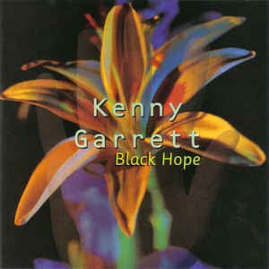 Kenny Garrett : Black Hope (CD, Album, Ltd, RE, RM)