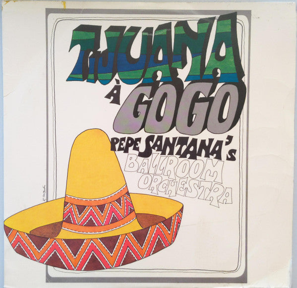 Pepe Santana's Orchestra : Tijuana à Gogo (LP)