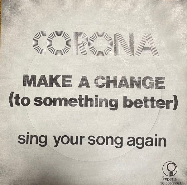 Corona (29) : Make A Change (To Something Better) (7")