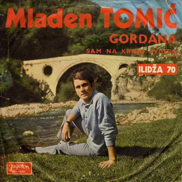 Mladen Tomić : Gordana / Sam Na Kraju Svijeta (7", Single)