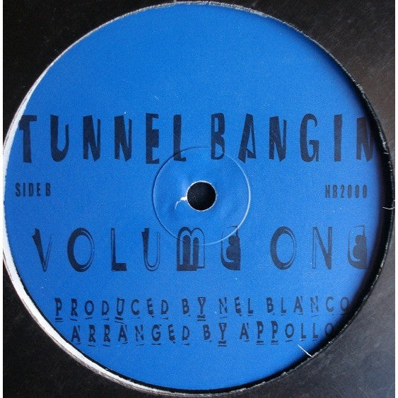 Nel Blanco : Tunnel Bangin Volume One (12")