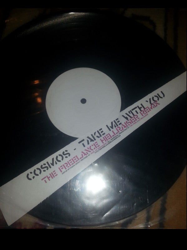 Cosmos : Take Me With You (The Freelance Hellraiser Remix) (12", S/Sided, Unofficial, W/Lbl)