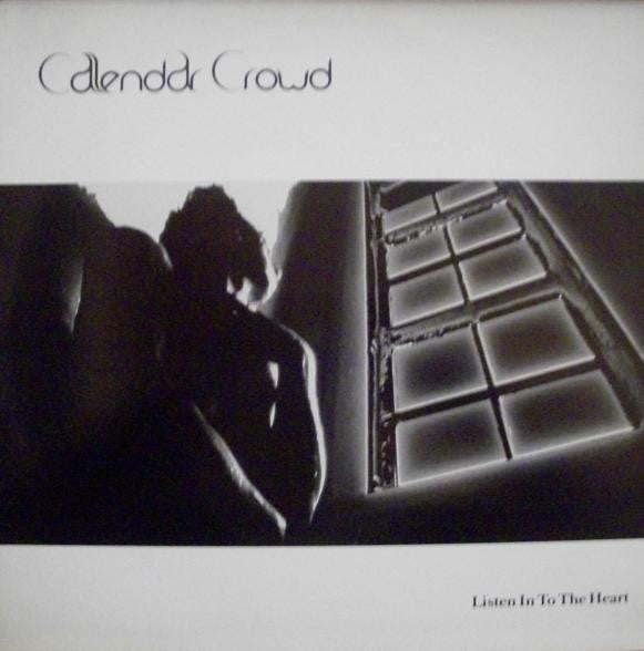 Calendar Crowd : Listen In To The Heart (12")