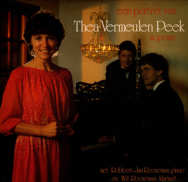 Thea Vermeulen Peek Met Robbert-Jan Roozeman En Wil Roozeman : Een Portret Van Thea Vermeulen Peek (LP, Album)