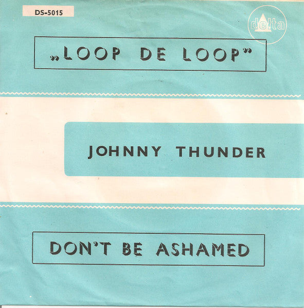 Johnny Thunder : Loop De Loop (7", Single, Blu)
