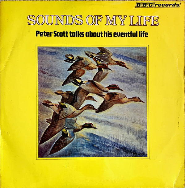 Sir Peter Scott : Sounds Of My Life (Peter Scott Talks About His Eventful Life) (LP, Album, Mono)