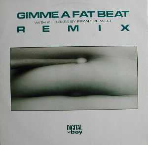 Digital Boy : Gimme A Fat Beat (Remix) (12")
