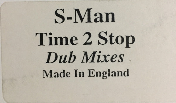S-Man (3) : Time 2 Stop (Dub Mixes) (12", W/Lbl)