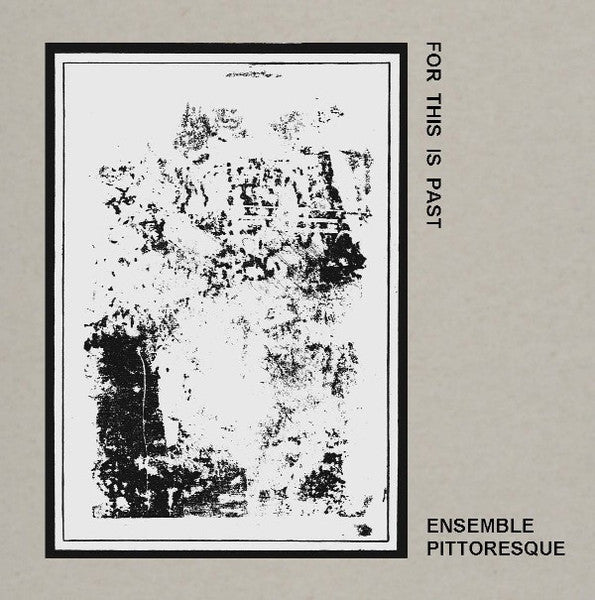 Ensemble Pittoresque : For This Is Past (LP + CD + Album, Ltd, Num, RE, RM)
