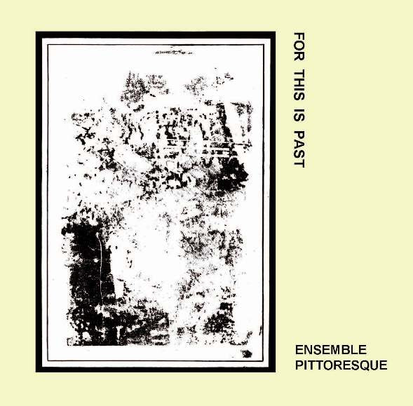Ensemble Pittoresque : For This Is Past (LP + CD + Album, Ltd, Num, RE, RM)