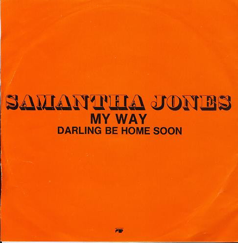 Samantha Jones : My Way / Darling Be Home Soon (7", Single)