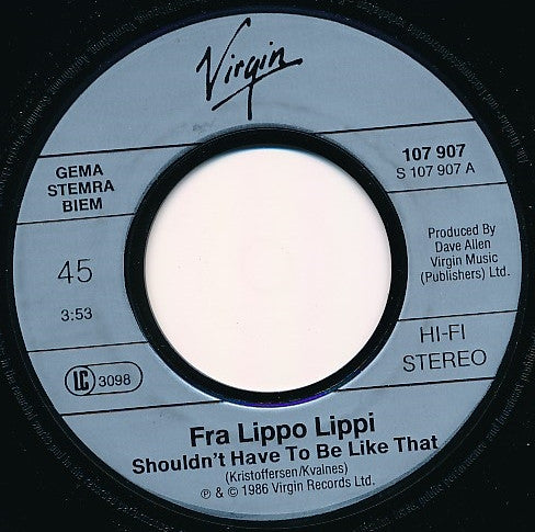 Fra Lippo Lippi : Shouldn't Have To Be Like That (7", Single)