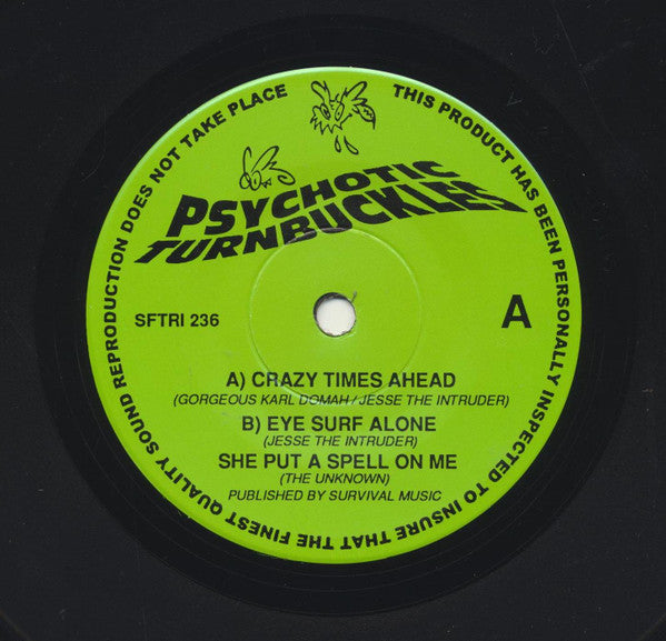 Psychotic Turnbuckles : Crazy Times Ahead (7")