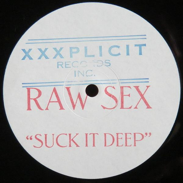 Raw Sex : Suck It Deep (12", S/Edition, W/Lbl, Sta)