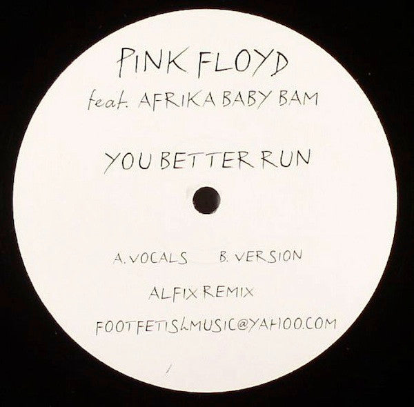 Pink Floyd Feat. Afrika Baby Bambaataa : You Better Run (12", Unofficial)