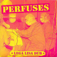 Perfuses : Lega Lisa Dub (7")