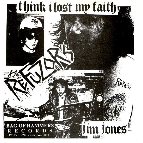 The Refuzors : Think I Lost My Faith / Jim Jones (7", Single, Ltd)