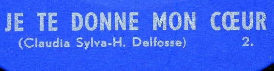Claudia Sylva : Je Te Donne Mon Cœur (7", Single)