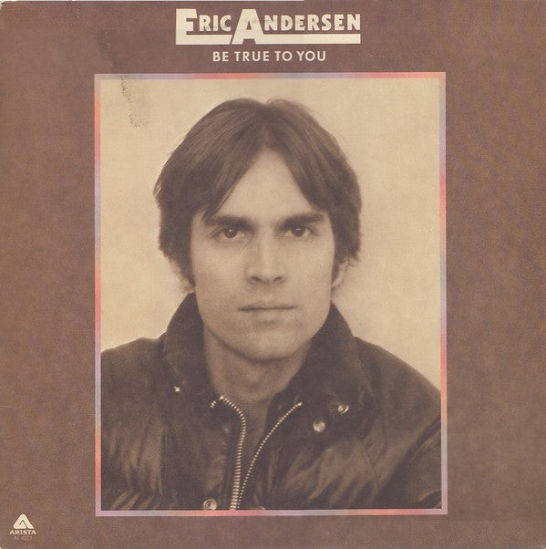 Eric Andersen (2) : Be True To You (LP, Album, Bes)