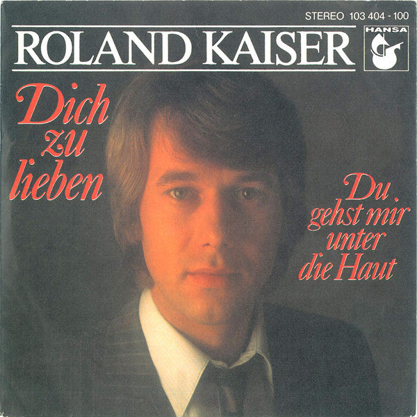 Roland Kaiser : Dich Zu Lieben (7", Single, Pap)