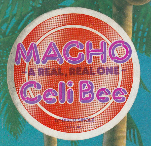 Celi Bee & The Buzzy Bunch : Macho (A Real, Real, One) (12")