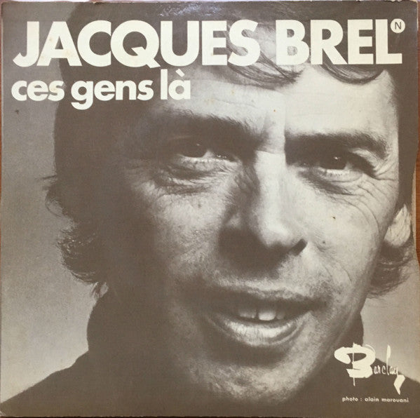 Jacques Brel : Les Bonbons (Première Version) / Ces Gens-Là (7", Single, RE)