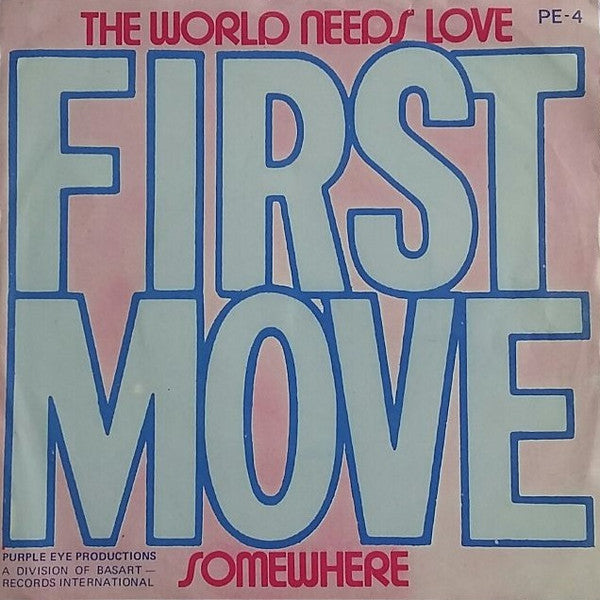 The First Move : The World Needs Love / Somewhere (7", Single)