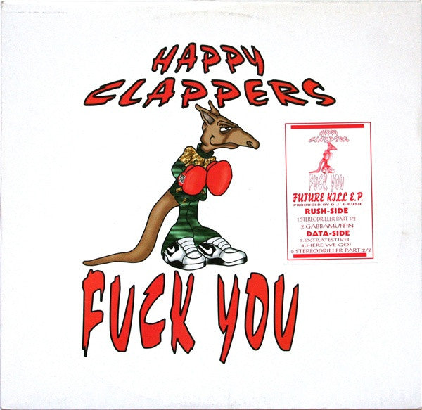 Happy Clappers (2) : Fuck You: Future Kill E.P. (12", EP)