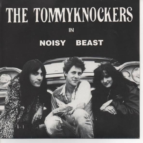 Tommyknockers (3) : Noisy Beast (7", Mul)