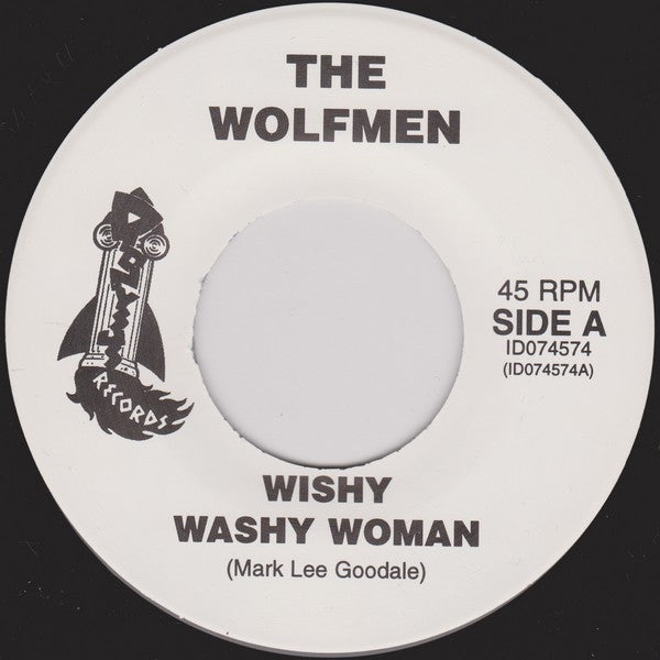 The Wolfmen : Wishy Washy Woman (7")