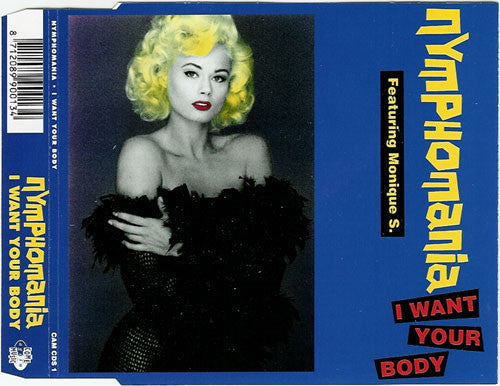Nymphomania Featuring Monique Sluyter : I Want Your Body (CD, Maxi)