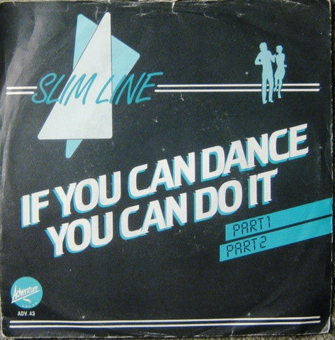 Slimline : If You Can Dance You Can Do It (7")