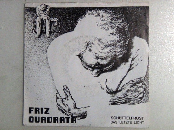 Friz Quadrata : Schüttelfrost / Das Letzte Licht (7", Single, Promo)