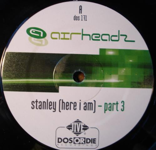Airheadz : Stanley (Here I Am) (Part 3) (12")