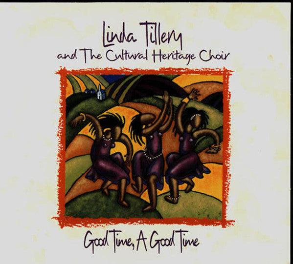 Linda Tillery, The Cultural Heritage Choir : Good Time, A Good Time (CD, Album, Dig)
