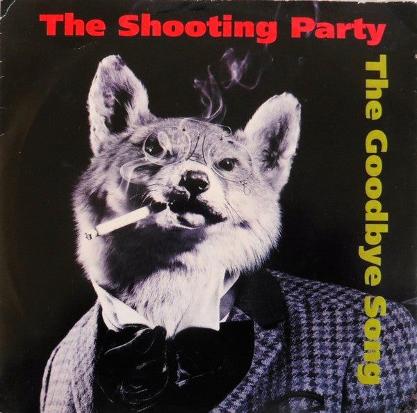 The Shooting Party : The Goodbye Song (7")