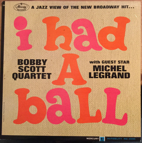 Bobby Scott Quartet With Guest Star Michel Legrand : I Had A Ball (LP, Album, Mono)