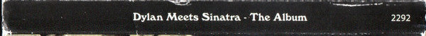 Bob Dylan / Frank Sinatra : Dylan Meets Sinatra - The Album (2xCD, Album, Comp)
