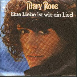 Mary Roos : Eine Liebe Ist Wie Ein Lied (7", Single)