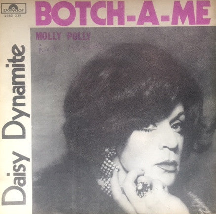 Daisy Dynamite : Botch-A-Me (7", Single)