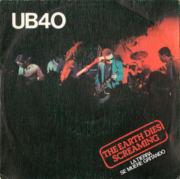 UB40 : The Earth Dies Screaming = La Tierra Se Muere Gritando (7", Single)