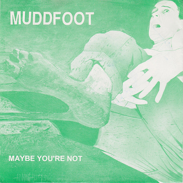 Muddfoot : Maybe You're Not (7")