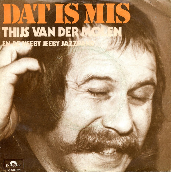 Thijs van der Molen En De Heeby Jeeby Jazzband : Dat Is Mis (7", Single)