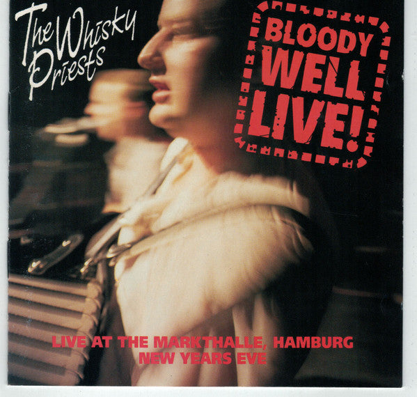 The Whisky Priests : Bloody Well Live! (CD, Album)