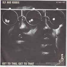 Sly & Robbie Band* : Get To This, Get To That (12")