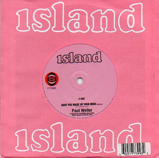 Paul Weller : Have You Made Up Your Mind / Echoes Round The Sun (7", Single)