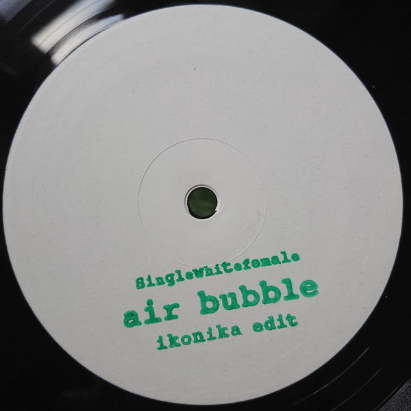 Singlewhitefemale : Air Bubble (10")