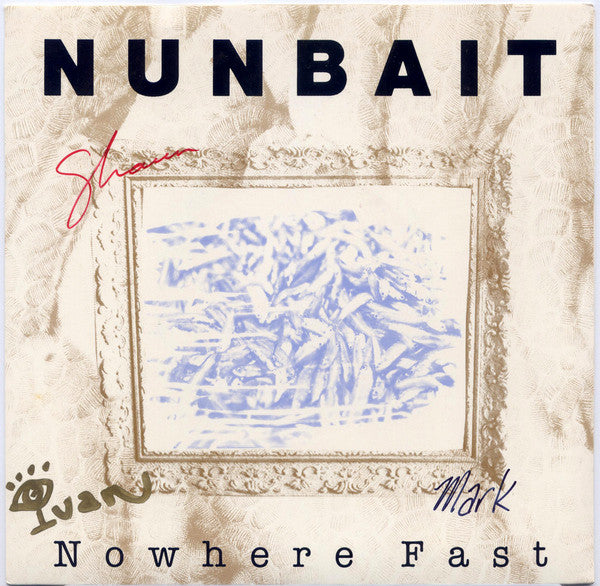 Nunbait : Nowhere Fast (7", Single, Cle)
