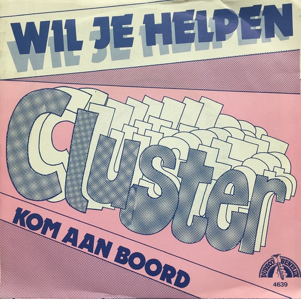 Cluster (12) : Wil Je Helpen / Kom Aan Boord (7", Single)