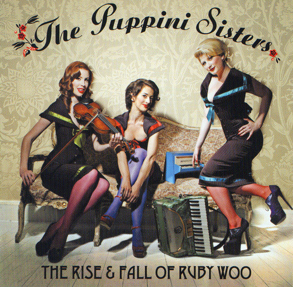 The Puppini Sisters : The Rise & Fall Of Ruby Woo (CD, Album)